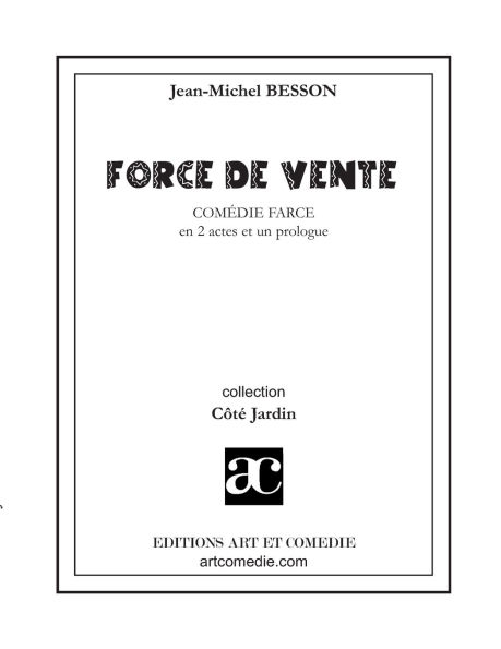 Force de vente: Comï¿½die-farce en deux actes et un prologue