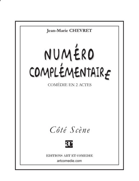 Numï¿½ro complï¿½mentaire: Comï¿½die en deux actes