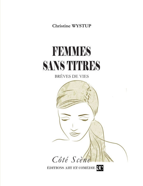 Femmes sans titres: Brï¿½ves de vies