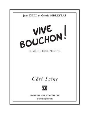 Vive Bouchon !: Comï¿½die europï¿½enne