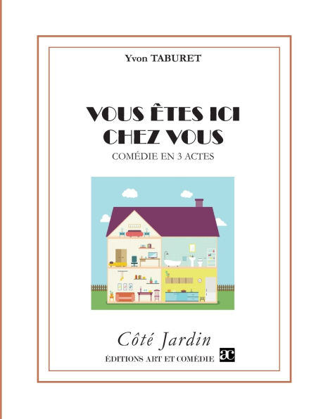 Vous ï¿½tes ici chez vous: Comï¿½die en trois actes