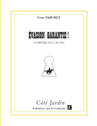 Title: ï¿½vasion garantie !: Comï¿½die en trois actes, Author: Yvon Taburet