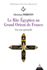 Title: Le Rite Égyptien au Grand Orient de France: Une voie spirituelle, Author: Tauren Wells