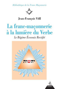 Title: La franc-maçonnerie à la lumière du Verbe: Le Régime Écossais rectifié, Author: Starfish Aquatics Institute