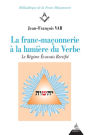 La franc-maçonnerie à la lumière du Verbe: Le Régime Écossais rectifié