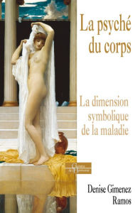 Title: La psyché du corps: La dimension symbolique de la maladie, Author: Wiebke Puls