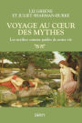 Voyage au coeur des mythes: Les mythes comme guides de notre vie