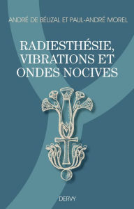 Title: Radiesthésie, vibrations et ondes nocives, Author: Andine Pfrepper