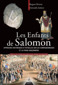 Title: Les enfants de Salomon: Approches historiques et rituelles sur les compagnonnages et la franc maçonnerie, Author: Mimiks