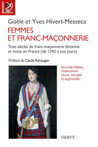 Title: Femmes et franc-maçonnerie: Trois siècles de franc-maçonnerie mixte en France (de 1740 à nos jours), Author: Suzanne Mettler