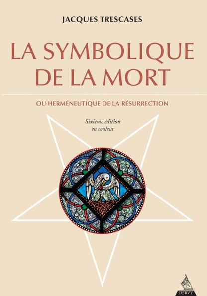 La symbolique de la mort: Ou herméneutique de la résurrection