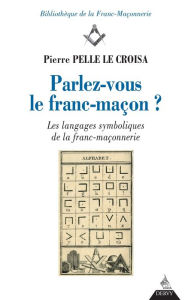 Title: Parlez-vous le franc-maçon ?: Les langages symboliques de la franc-maçonnerie, Author: Jerzy Maczynski