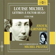 Title: Louise Michel : Lettres ¿¿ Victor Hugo (Avec La, Artist: Annouk Grinberg