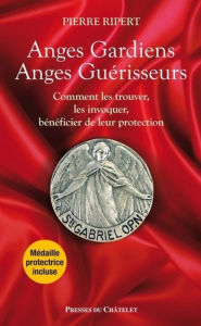 Title: Anges gardiens anges guérisseurs, Author: Pierre Ripert