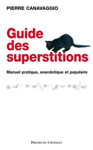 Title: Le guide des superstitions, Author: Pierre Canavaggio