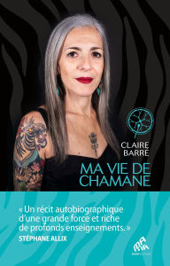 Title: Ma vie de chamane, Author: Claire Barré