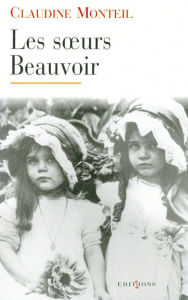 Title: Les Soeurs Beauvoir, Author: Claudine Monteil