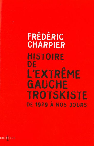 Histoire de l'extrême gauche trotskiste: De 1929 à nos jours