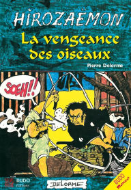 Title: Hirozaemon : La Vengeance des Oiseaux, Author: Pierre Delorme