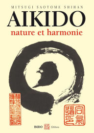 Title: Aïkido : Nature et harmonie, Author: Mitsugi Saotome