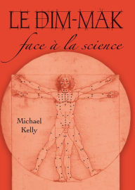Title: Le Dim-Mak face à la science, Author: Erle Montaigue