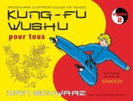 Title: Kung-fu Wushu pour tous - Volume 2, Author: Dan Schwarz