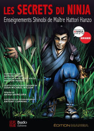 Title: Les secrets du ninja : Enseignements Shinobi de maître Hattori Hanzo, Author: Sean Michael Wilson