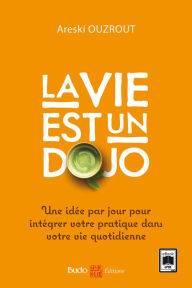 Title: La vie est un dojo, Author: Areski Ozrout
