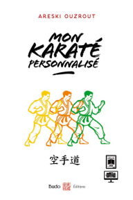 Title: Mon karaté personnalisé, Author: Areski Ouzrout