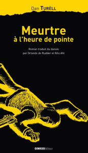 Title: Meurtre à l'heure de pointe, Author: Dan Turèll