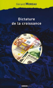 Title: Dictature de la croissance: Guide, Author: Gérard Moreau