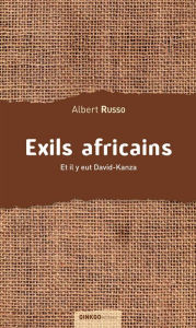 Title: Exils africains: Et il y eut David-Kanza, Author: Albert Russo