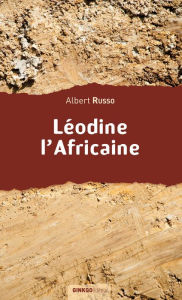Title: Léodine l'Africaine: Roman, Author: Albert Russo