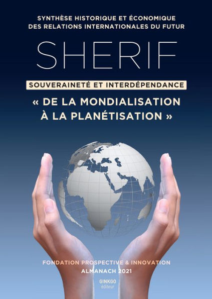 SHERIF : souveraineté et interdépendance: De la mondialisation à la planétisation, Almanach 2021