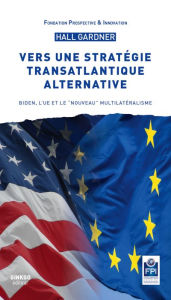 Title: Vers une stratégie transatlantique alternative: Biden, l'UE et le 