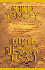 Title: La Bible que Jésus lisait, Author: Philip Yancey