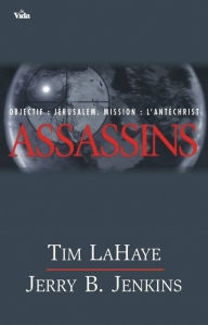 Title: Assassins: Les survivants de l' Apocalypse volume 6, Author: Tim LaHaye