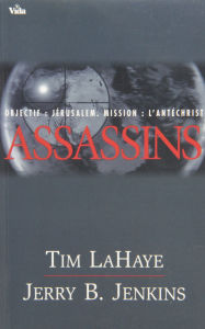 Title: Assassins: Objectif : Jérusalem. Mission : l'antéchrist - Les survivants de l'Apocalypse volume 6, Author: Tim LaHaye