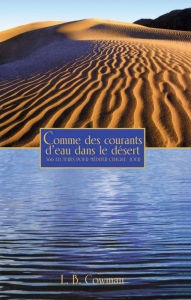 Title: Comme des courants d'eau dans le désert: 366 lectures pour méditer, Author: Lettie Burd Cowman