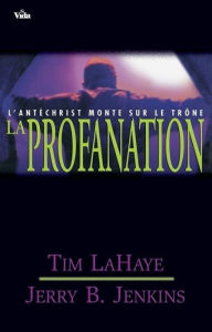 Title: La profanation: Les survivants de l'Apocalypse volume 9, Author: Tim LaHaye
