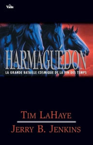 Title: Harmaguedon, la grande bataille cosmique de la fin des temps: Les survivants de l'Apocalypse volume 11, Author: Tim LaHaye