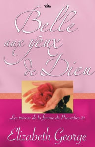 Title: Belle aux yeux de Dieu, Author: Elizabeth George