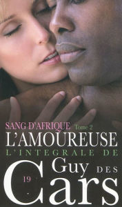 Title: Guy des Cars 19 Sang d'Afrique Tome 2 / L'Amoureuse, Author: Guy Des Cars