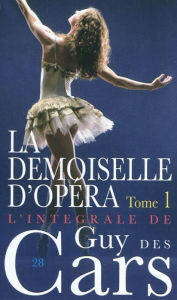 Title: Guy des Cars 28 La Demoiselle d'Opéra Tome 1, Author: Guy Des Cars
