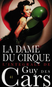 Title: Guy des Cars 41 La Dame du cirque, Author: Guy Des Cars