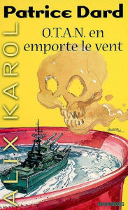 Title: Alix Karol 11 O.T.A.N. en emporte le vent, Author: Patrice Dard