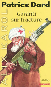 Title: Alix Karol 18 Garanti sur fracture, Author: Patrice Dard