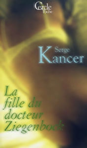 Title: Cercle Poche n°152 La Fille du Docteur Ziegenbock, Author: Serge Kancer