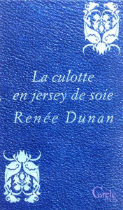 Title: Cercle Poche n°160 La Culotte en jersey de soie, Author: Renée Dunan