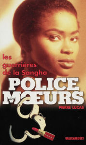 Title: Police des moeurs n°121 Les guerrières de la Sangha, Author: Pierre Lucas